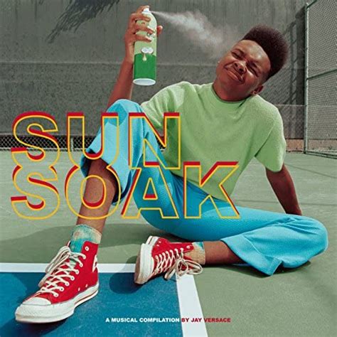 Sun Soak by Jay Versace by Various Artists on TIDAL